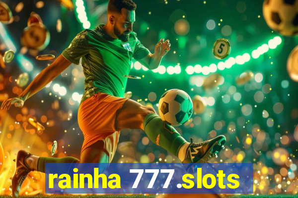 rainha 777.slots